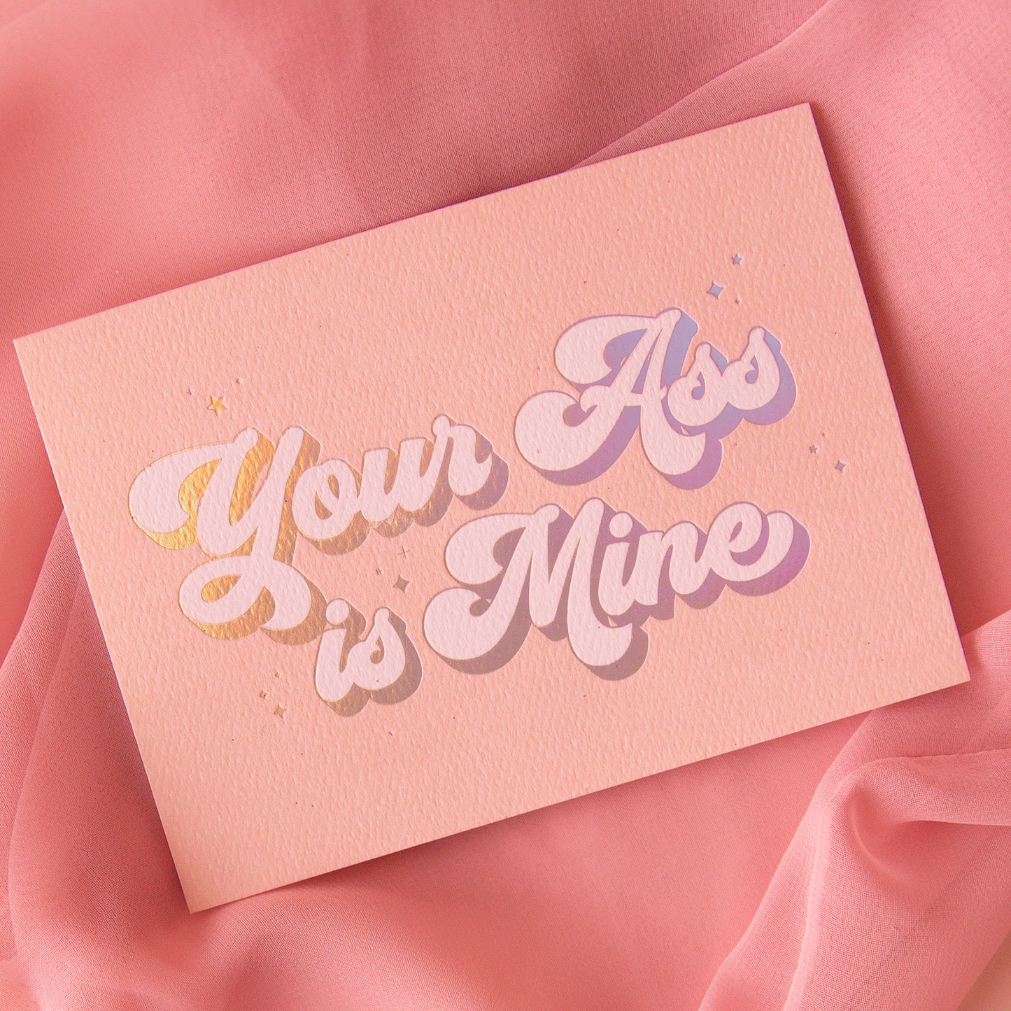 Your Ass is Mine Card | Holographic Foil