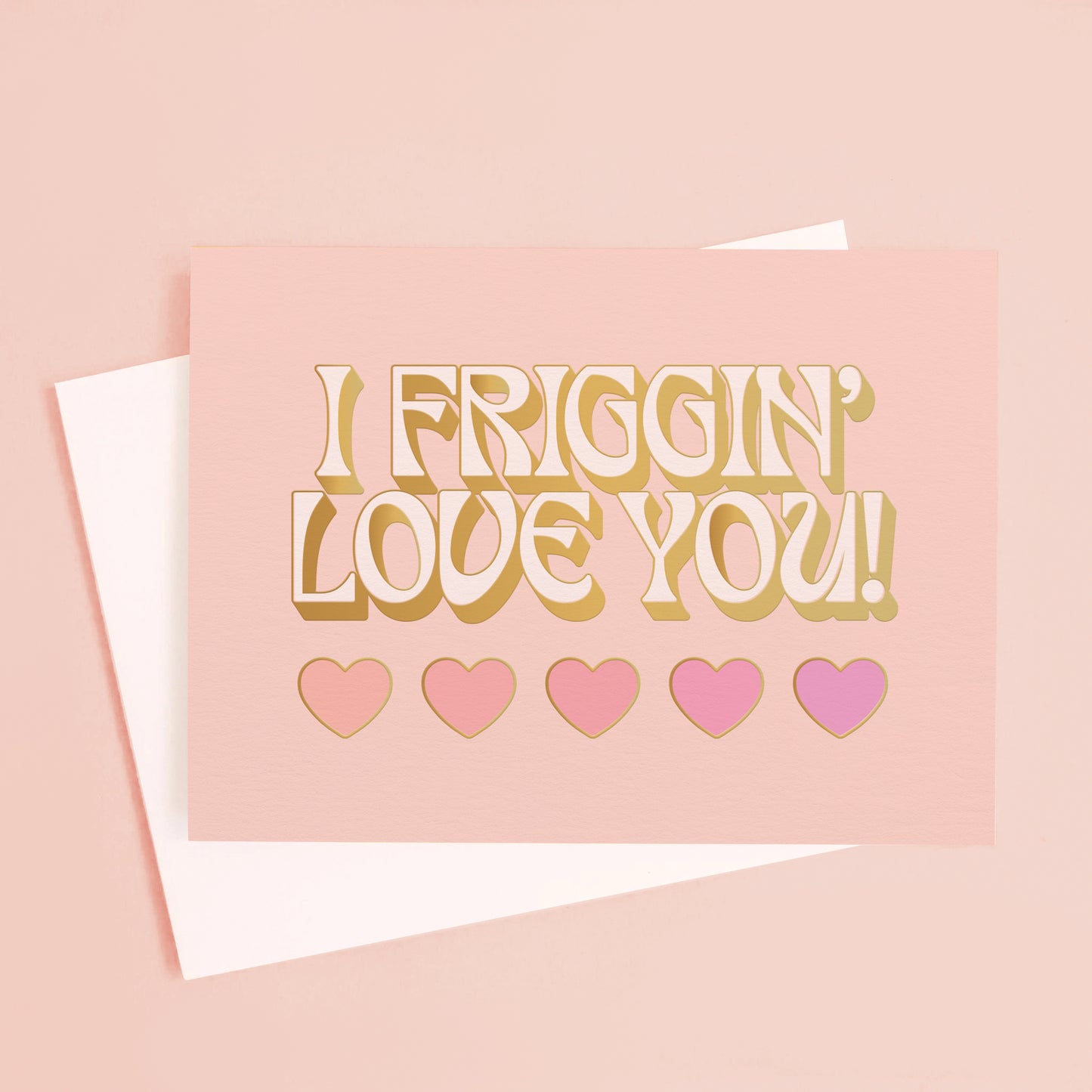 I Friggin' Love You! Card