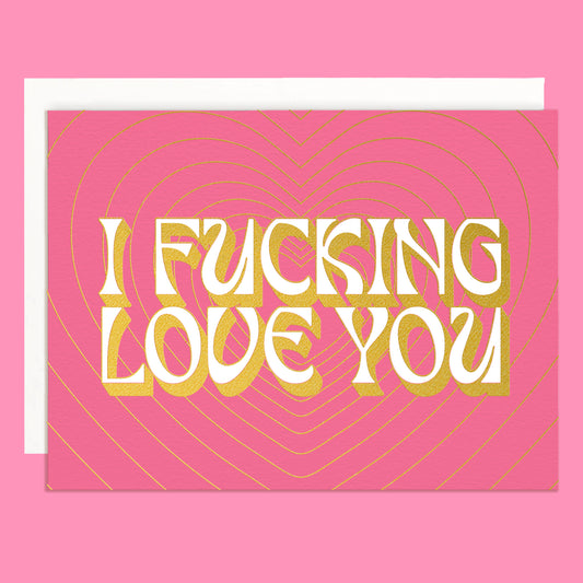 Card with 'I F***ING LOVE YOU' text on a pink background