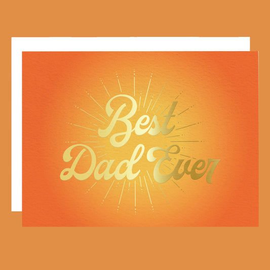Orange ombre card that reads "Best Dad Ever" in gold foil letters.
